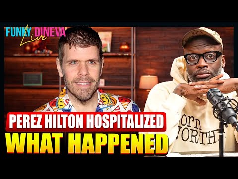 Perez Hilton Hospitalized After Disturbing Livestream