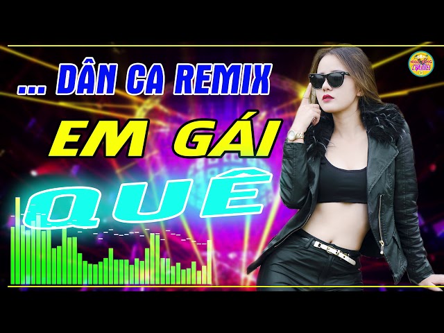 LK DISCO CHA CHA CHA EM GÁI QUÊ - SIÊU PHẨM CHA CHA CHA DÂN CA REMIX 2018 - BASS CĂNG ĐÉT KHÉT LẸT class=