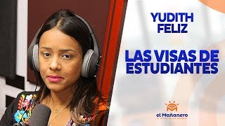 Yudith Feliz - Las visas de estudiantes