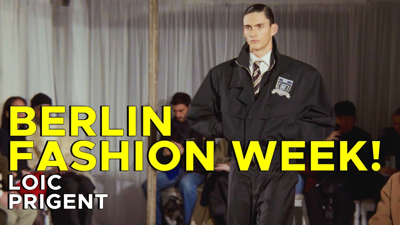 MY FIRST EVER BERLIN FASHION WEEK REPORT! By Loic Prigent