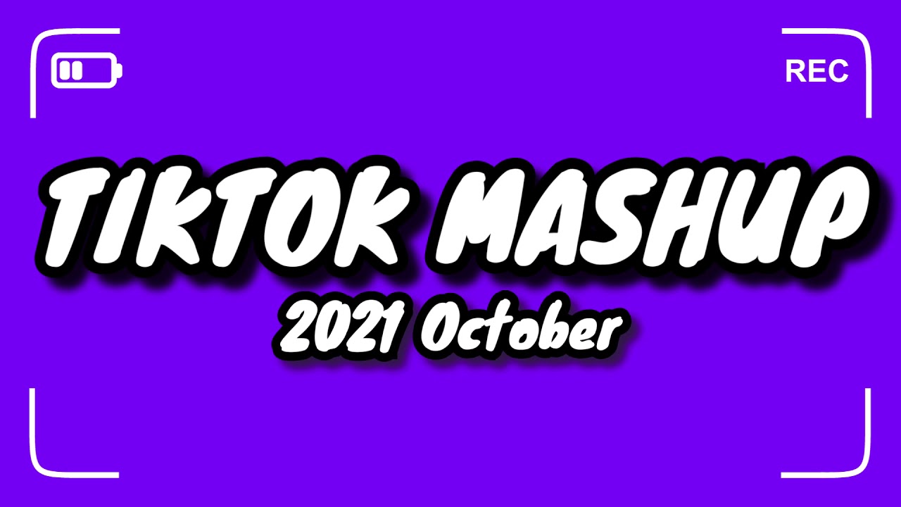 TikTok Mashup 2021 October (NOT CLEAN)