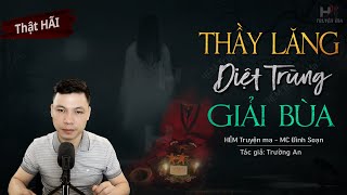 Kể Chuyện Ma: Thầy Lăng Diệt Trùng Giải Bùa - Truyện ma làng quê về Yểm Xác Nhập Hồn | Hẻm Truyện Ma