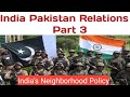 India-Pakistan Relations Part 3 / India&#39;s Neighborhood Policy