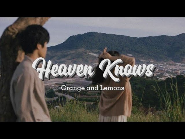 Orange & Lemons - Heaven Knows (This Angel Has Flown) [lyrics] class=
