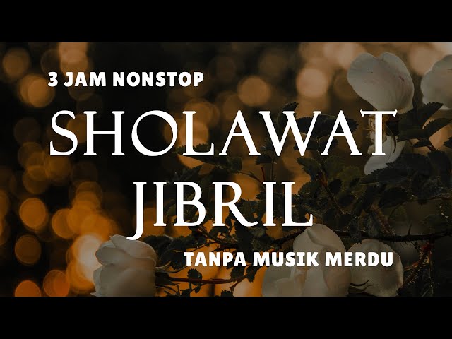 Sholawat Tanpa Musik - Sholawat Jibril || 3 Jam Nonstop class=
