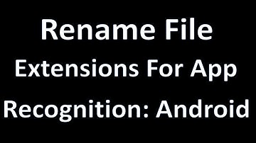 RENAME FILE EXTENSIONS FOR MULTI-PURPOSES! [ANDROID]