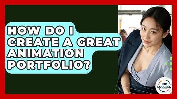How Do I Create A Great Animation Portfolio? - Job Success Network