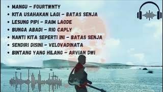 Mangu- Fourtwnty || Kita Usahakan Lagi - Batas Senja || Sendiri Disini -Velov A || Lagu Viral 2025