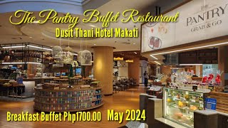 The Pantry Buffet Restaurant in Dusit Thani Hotel Makati  Breakfast Buffet | May 2024