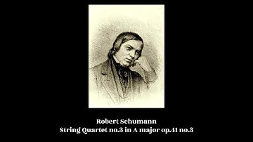 Robert Schumann - String Quartet no.3 in A major op.41 no.3