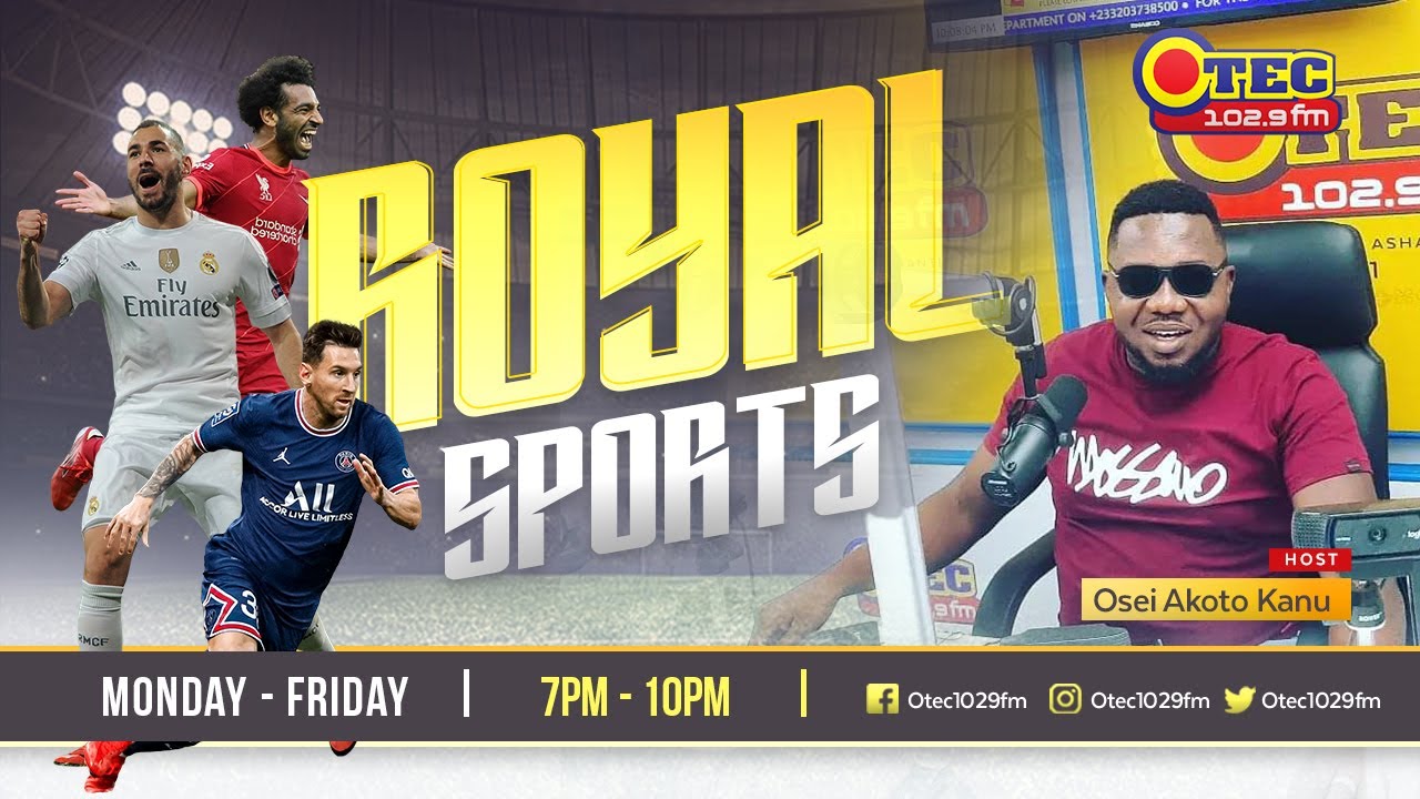 ROYAL SPORTS ••• (((LIVE)) WITH AWAL MOHAMMED (DEMONZA) ON OTEC 102.9FM