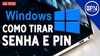 Como Tirar a SENHA e o PIN do Windows 10 e Deixar o Sistema Iniciando MAIS RÁPIDO!