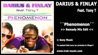 Darius & Finlay Feat. Tony T - Phenomenon (Remady Remix Edit)