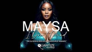 Maysa - I Don't Mind (DJ Spen & Reelsoul Traxsource Exclusive Remix)