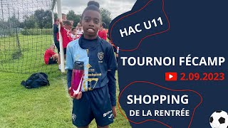 #vlog4 SHOPPING RENTRÉE 👍🏽 TOURNOI U13 FÉCAMP ⚽️   PREMIER DU CLASSEMENT 💥