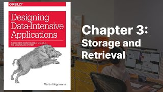 Chapter 3 - Storage and Retrieval | Designing Data Intensive applications