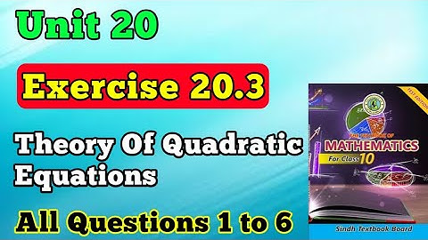 Exercise 20.3 All ques 1 to 6 unit 20 theory of quadratic equation class 10 new mathematics book