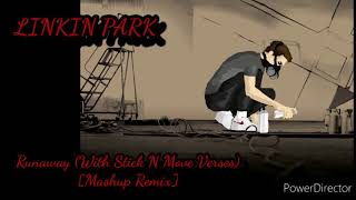 Runaway (With Stick N Move Verses) [Mashup Remix] - Linkin Park