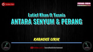 Antara Senyum dan Perang - Karaoke Lirik | Latief Khan feat Yusnia