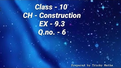 Class 10 .Exercise  9.3.  Q . No . 06 Ch Construction  by R. D. Sharma