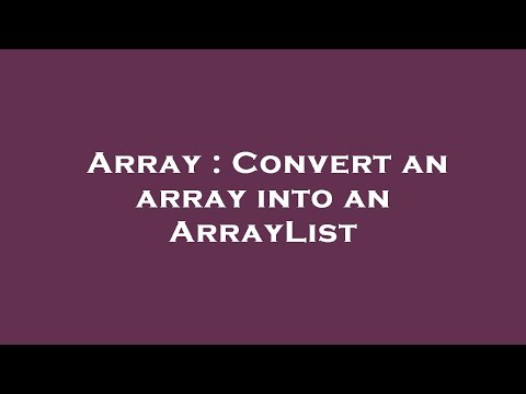 Array : Convert an array into an ArrayList