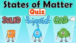 States of Matter Quiz | Is It a Solid, Liquid, or Gas?