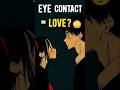 “Eye Contact Reveals Attraction 😳"