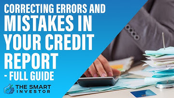How To Fix Errors and Mistakes in Your Credit Report