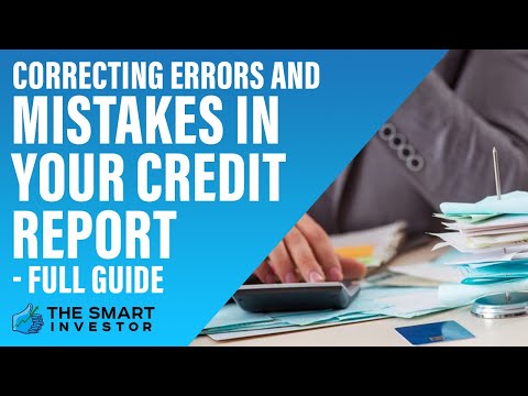 How To Fix Errors and Mistakes in Your Credit Report