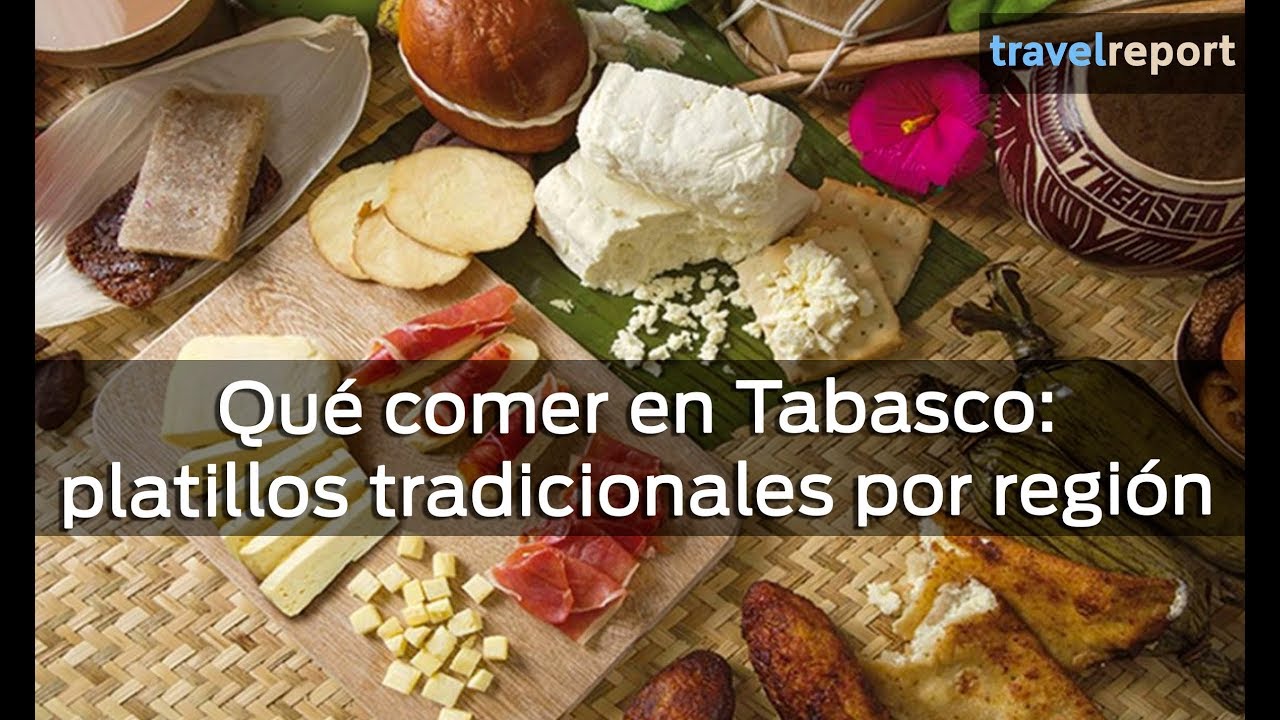 Qué comer en Tabasco: platillos tradicionales por región - YouTube