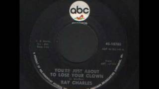 Video thumbnail of "Ray Charles - You're just about to lose your clown - R&B.wmv"