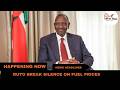 LIVE :RUTO BREAK THE SILENCE AFTER THE FUEl PRICES HIKE PROTEST
