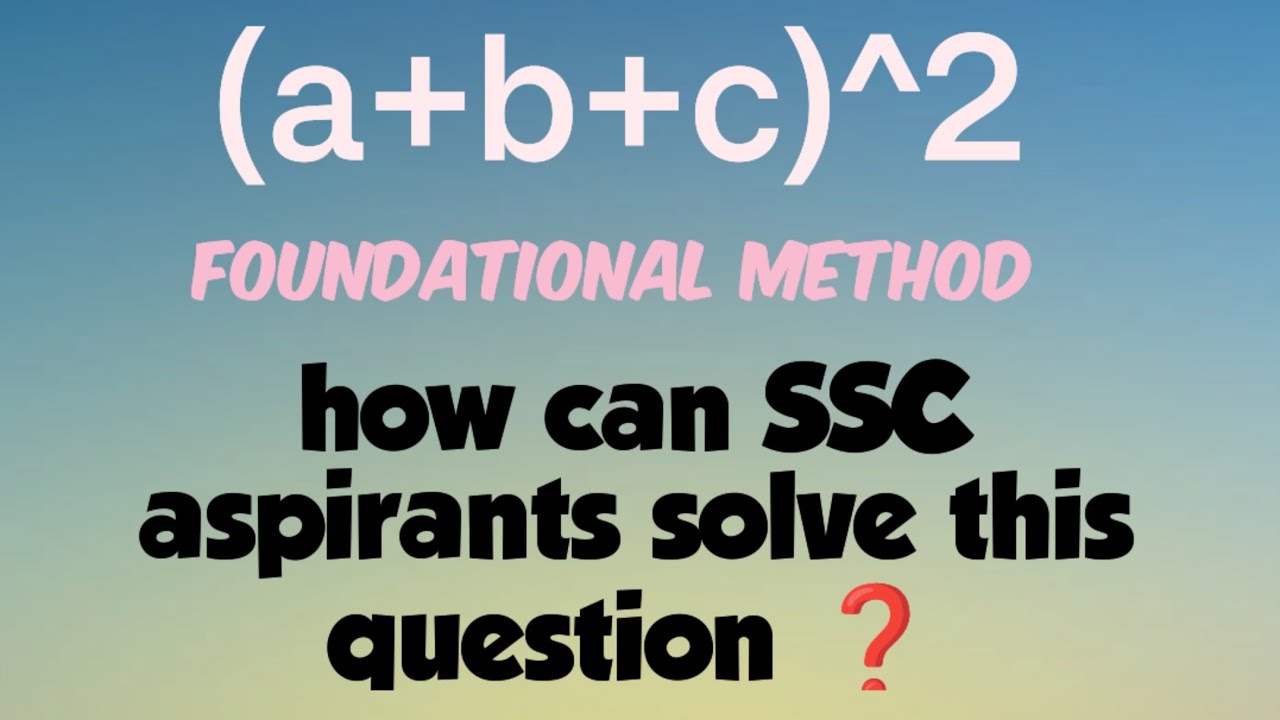Algebra question foundational method and SSC approach of solving ...