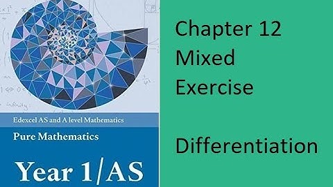 Edexcel Pure Mathematics Y1 - AS Chapter 12 Differentiation Mixed exercise Q10 Q11 and Q12