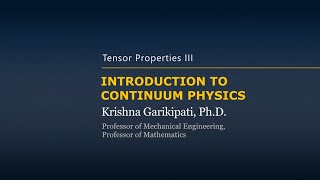 Tensor Properties III — Continuum Mechanics — Lesson 6