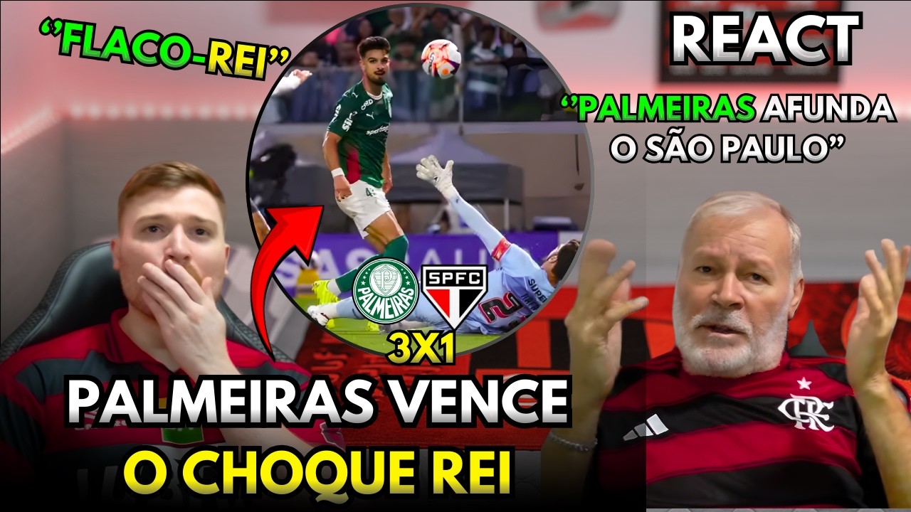 REACT PALMEIRAS 3 X 1 SÃO PAULO PALMEIRAS VENCE O CHOQUE REI - MELHORES ...