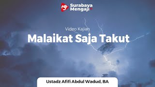 Kitab Tauhid : Malaikat Saja Takut - Ustadz Afifi Abdul Wadud B.A.