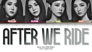 Brave Girls (브레이브걸스) – After We Ride (술버릇) (운전만해 그후)  Lyrics (Han/Rom/Eng/Color Coded/Lyrics/가사)