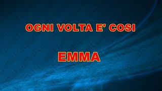 OGNI VOLTA E' COSI  EMMA NO DEVOCAL demo base KARAOKE