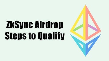 Steps You Need to Qualify for the ZkSync Airdrop