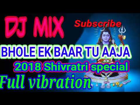 Bhole Ek Baar Tu Aaja DJ song 2019