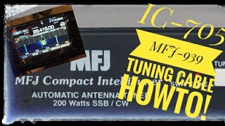 IC-705 MFJ-939 Tuning Cable Howto!