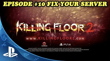 Killing Floor 2 Fix Your Server Tripwire