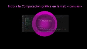 Introducción a la Computación Gráfica en la Web. Canvas, WebGL, ThreeJS, phaser, etc.