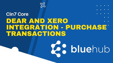 Dear / Cin7 Core and Xero Integration - Purchase Transactions