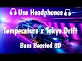 Temperature x tokyo drift remix  bass boosted 8d  8d audio 