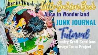 Little Golden Book Junk Journal TUTORIAL | Tea in Wonderland | Country Craft Creations