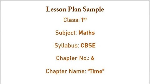 1st CLASS MATHS LESSON PLAN / TIME