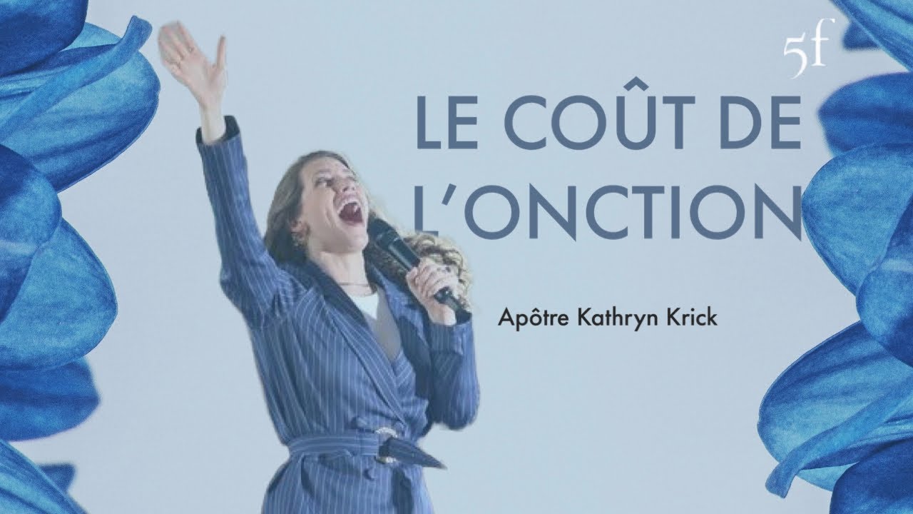 Le coût de l’onction - Apôtre Kathryn Krick