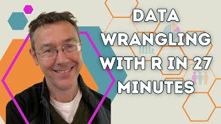 Data wrangling with R in 27 minutes
